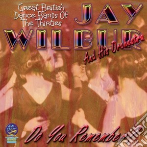 Wilbur, Jay & His Orchestra - Do You Remember cd musicale di Wilbur, Jay & His Orchestra