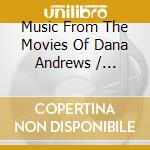 Music From The Movies Of Dana Andrews / Various cd musicale di Various
