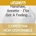 Hanshaw, Annette - I'Ve Got A Feeling I'M Falling cd