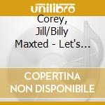 Corey, Jill/Billy Maxted - Let's Go To Town cd