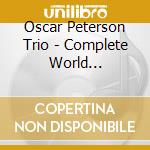 Oscar Peterson Trio - Complete World Transcriptions cd