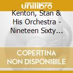 Kenton, Stan & His Orchestra - Nineteen Sixty Two cd