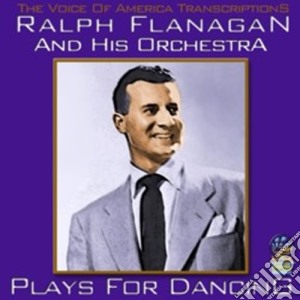 Ralph Flanagan & His Orchestra - Plays For Dancing cd musicale di Ralph Flanagan & His Orchestra