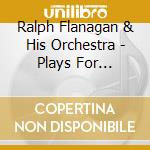 Ralph Flanagan & His Orchestra - Plays For Dancing Vol. 2 cd