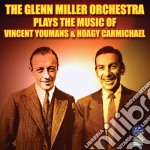 Glenn Miller Orchestra - Plays Music Of Vincent Youmans & Hoagy Carmichael