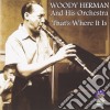 Herman, Woody & His Orchestra - That's Where It Is cd
