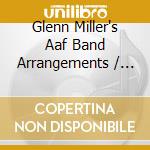 Glenn Miller's Aaf Band Arrangements / Various cd musicale di Sounds Of Yesteryear