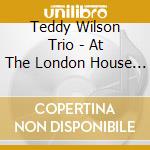 Teddy Wilson Trio - At The London House Chicago