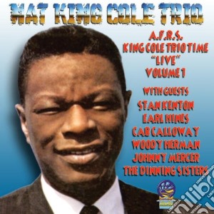 Nat King Cole - Afrs King Cole Trio Time Live Vol. 1 cd musicale di Nat King Cole
