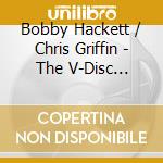 Bobby Hackett / Chris Griffin - The V-Disc Allstars, Part Two cd musicale di Bobby Hackett / Chris Griffin