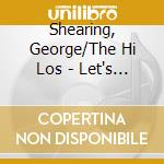 Shearing, George/The Hi Los - Let's Go To Town cd