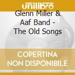 Glenn Miller & Aaf Band - The Old Songs cd