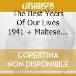 The Best Years Of Our Lives 1941 + Maltese Falcon Radio Adpt / Various cd musicale di Sounds Of Yesteryear