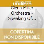 Glenn Miller Orchestra - Speaking Of Angels cd