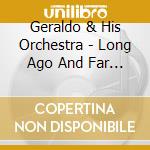 Geraldo & His Orchestra - Long Ago And Far Away