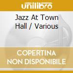 Jazz At Town Hall / Various cd