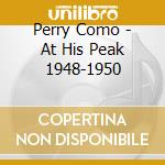 Perry Como - At His Peak 1948-1950 cd musicale di Perry Como
