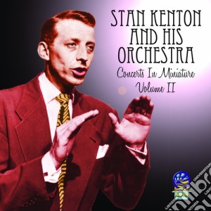 Kenton, Stan - Concerts In Miniature Vol. 2 cd musicale di Kenton, Stan