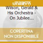 Wilson, Gerald & His Orchestra - On Jubilee 1947-1948 cd