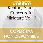 Kenton, Stan - Concerts In Miniature Vol. 4 cd