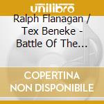 Ralph Flanagan / Tex Beneke - Battle Of The Bands 1949 cd musicale di Ralph Flanagan / Tex Beneke