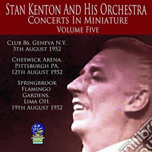 Kenton, Stan - Concerts In Miniature Vol. 5 cd musicale di Kenton, Stan