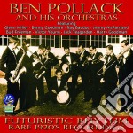 Ben Pollack & His Orchestras - Futuristic Rhythm - Rare 1920S Recordings