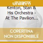 Kenton, Stan & His Orchestra - At The Pavilion Hemel Hempstead cd