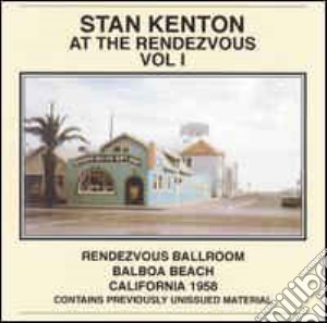 Stan Kenton & His Orchestra - Rendezvous Ballroom Balboa Beach cd musicale di Kenton, Stan & His Orchestra