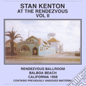 Kenton, Stan & His Orchestra - At The Rendezvous Volume 2 1958 cd musicale di Kenton, Stan & His Orchestra