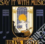 Say It With Music - Irving Berlin / Various cd