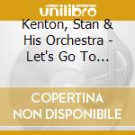 Kenton, Stan & His Orchestra - Let's Go To Town cd