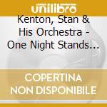 Kenton, Stan & His Orchestra - One Night Stands 1958 cd