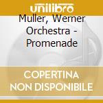 Muller, Werner Orchestra - Promenade cd
