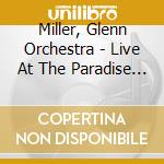 Miller, Glenn Orchestra - Live At The Paradise Restaurant cd