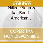 Miller, Glenn & Aaf Band - American Patrol cd