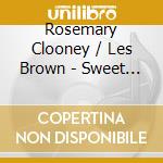 Rosemary Clooney / Les Brown - Sweet Sounds cd