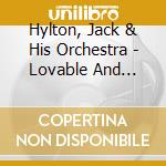 Hylton, Jack & His Orchestra - Lovable And Sweet cd musicale di Hylton, Jack & His Orchestra