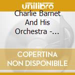 Charlie Barnet And His Orchestra - Lullaby In Rhythm cd musicale di Charlie Barnet And His Orchestra