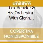 Tex Beneke & His Orchestra - With Glenn Miller Orch & Own 1948/52