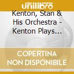 Kenton, Stan & His Orchestra - Kenton Plays Poland cd