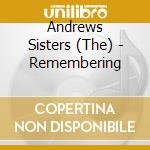 Andrews Sisters (The) - Remembering cd musicale di Andrews Sisters