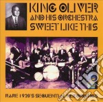 Oliver, King & His Orchestra - Sweet Like This