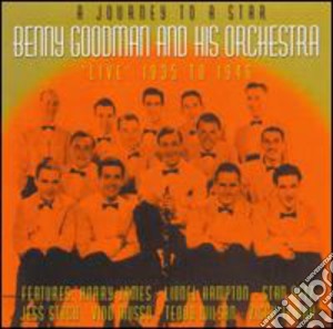 Benny Goodman & His Orchestra - A Journey To A Star cd musicale di Goodman, Benny & His Orchestra