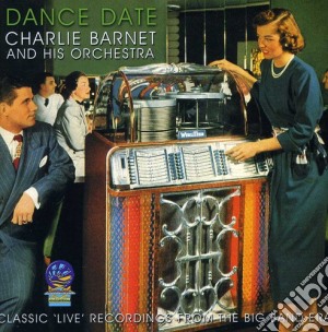 Charlie Barnet & Orchestra - Dance Date cd musicale di Barnet, Charlie & Orchestra