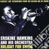 Hawkins, Erskine & Orchestra - Holiday For Swing' cd