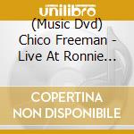(Music Dvd) Chico Freeman - Live At Ronnie Scott'S cd