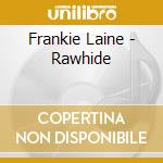 Frankie Laine - Rawhide cd
