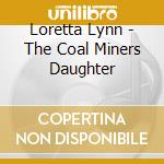 Loretta Lynn - The Coal Miners Daughter cd