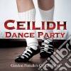 Gordon Pattullo'S Ceilidh Band - Ceilidh Dance Party cd